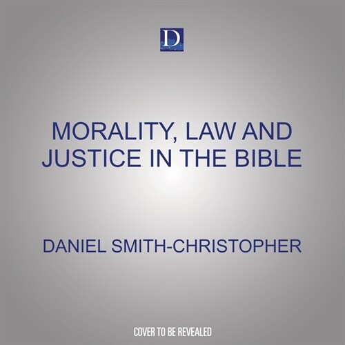 Morality, Law and Justice in the Bible (MP3 CD)