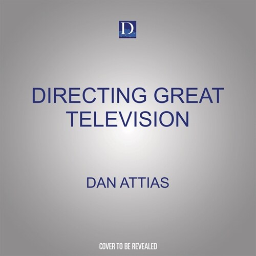 Directing Great Television: Inside Tvs New Golden Age (Audio CD)