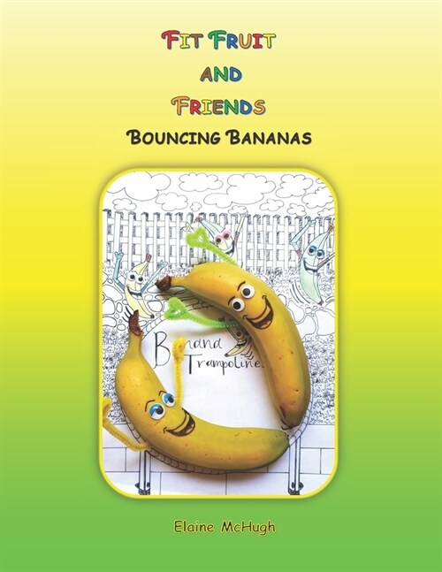 Fit Fruit and Friends: Bouncing Bananas (Paperback)