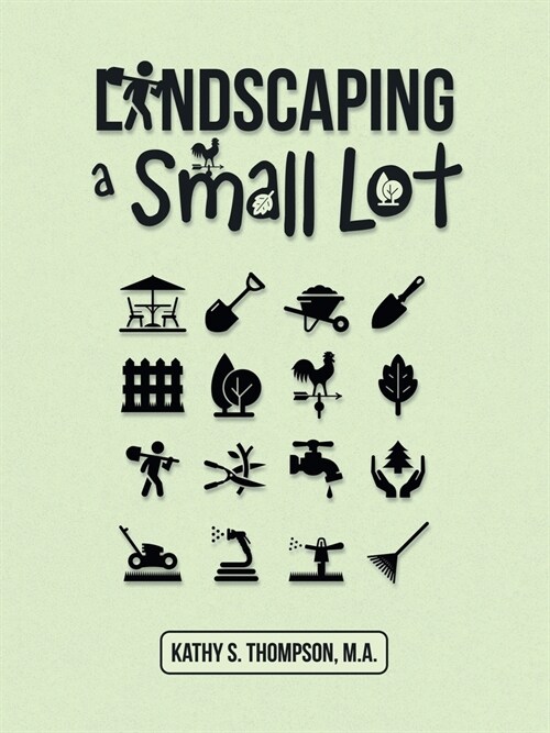 Landscaping a Small Lot (Paperback)