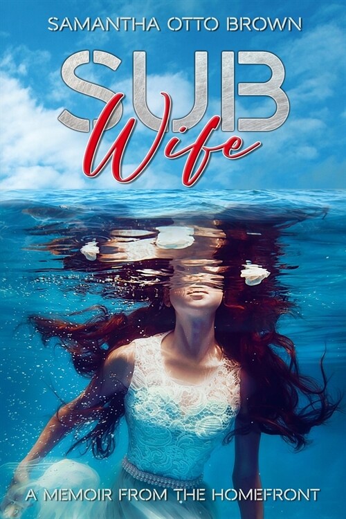 Sub Wife: A Memoir From The Homefront (Paperback)