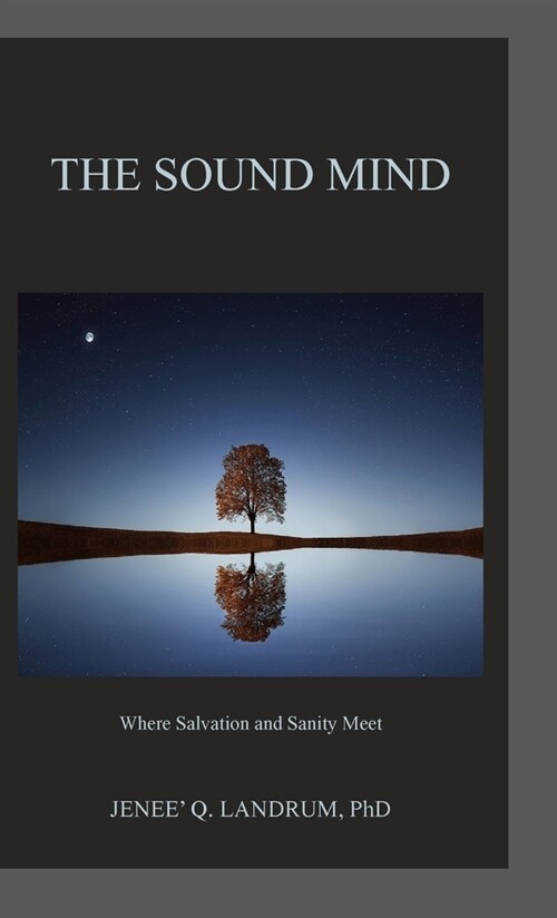 The Sound Mind: Where Salvation and Sanity Meet (Hardcover)