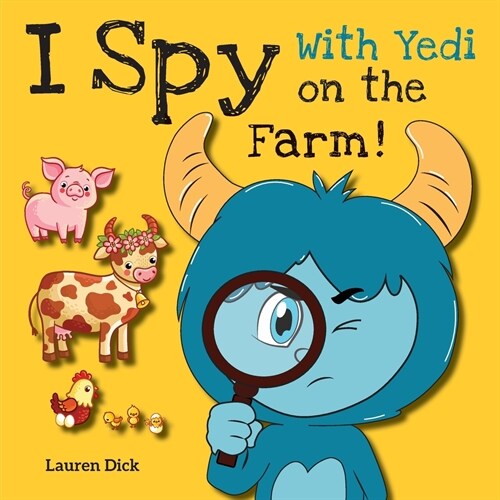 I Spy With Yedi on the Farm!: (Ages 3-5) Practice With Yedi! (I Spy, Find and Seek, 20 Different Scenes) (Paperback)