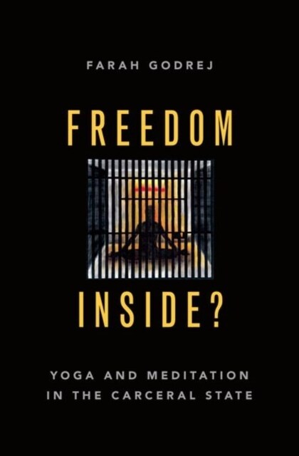 Freedom Inside?: Yoga and Meditation in the Carceral State (Hardcover)