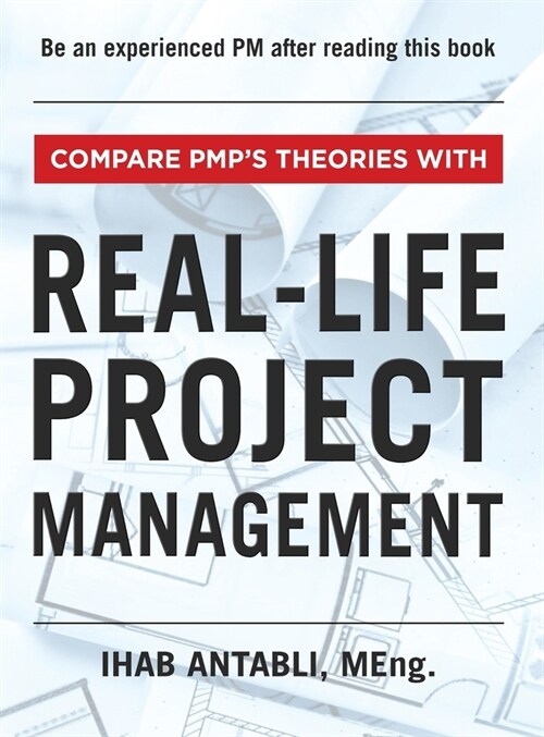 Compare PMPs Theories With Real-Life Project Management (Hardcover)