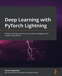Deep Learning with PyTorch Lightning : Swiftly build high-performance Artificial Intelligence (AI) models using Python (Paperback)