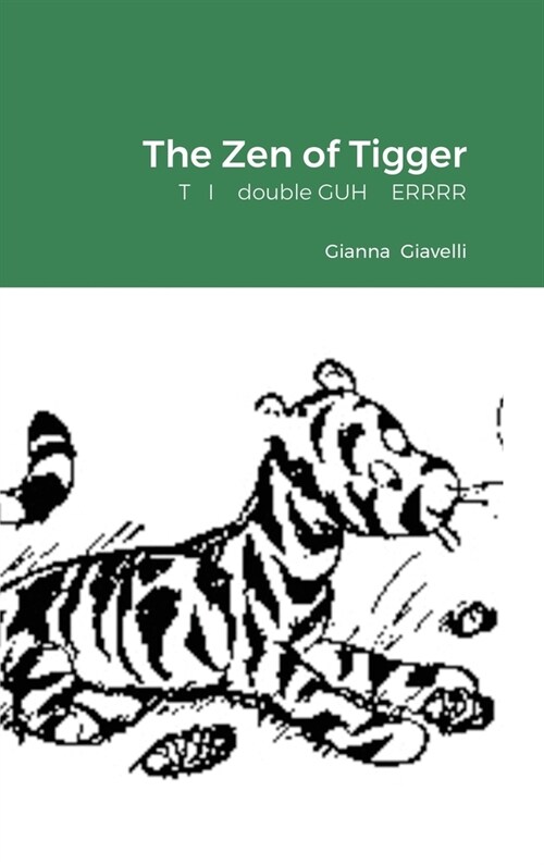 The Zen of Tigger: T I double GUH ERRRR (Hardcover)