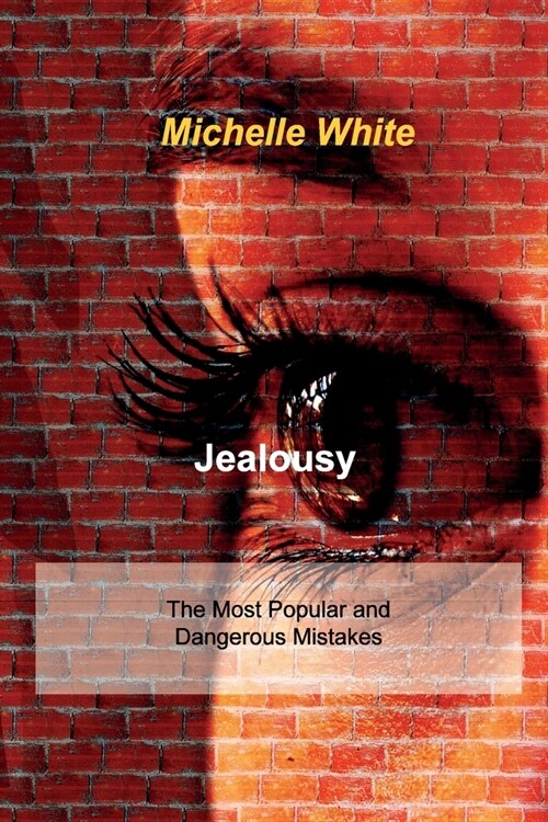 Jealousy: The Most Popular and Dangerous Mistakes (Paperback)
