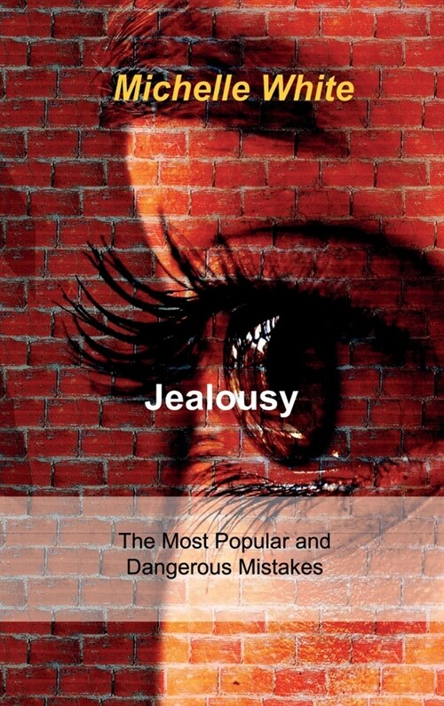 Jealousy: The Most Popular and Dangerous Mistakes (Hardcover)