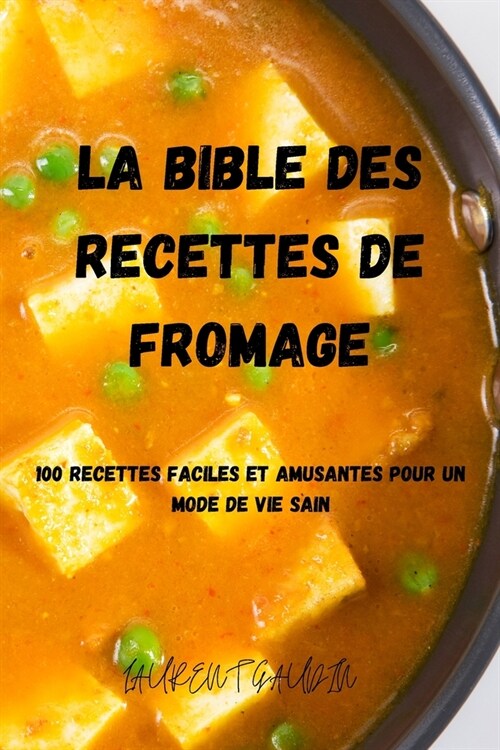 La Bible Des Recettes de Fromage (Paperback)