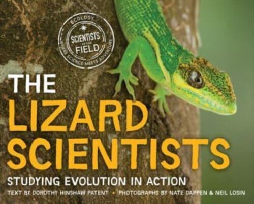 The Lizard Scientists: Studying Evolution in Action (Hardcover)