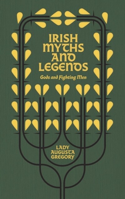 Irish Myths and Legends: Gods and Fighting Men (Hardcover)