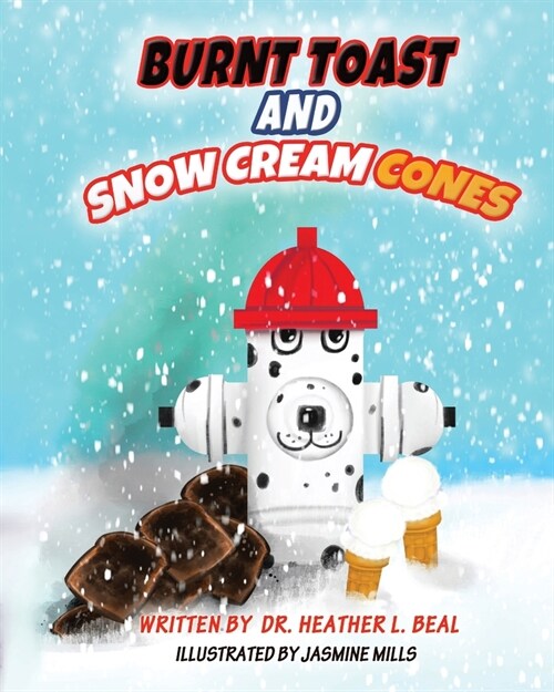 Burnt Toast and Snow Cream Cones: A Fire Drill Success Story for Children (Paperback)