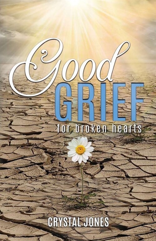 Good Grief for Broken Hearts (Paperback)