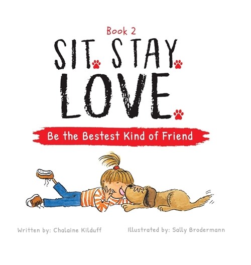 Sit. Stay. Love. Be the Bestest Kind of Friend (Hardcover)
