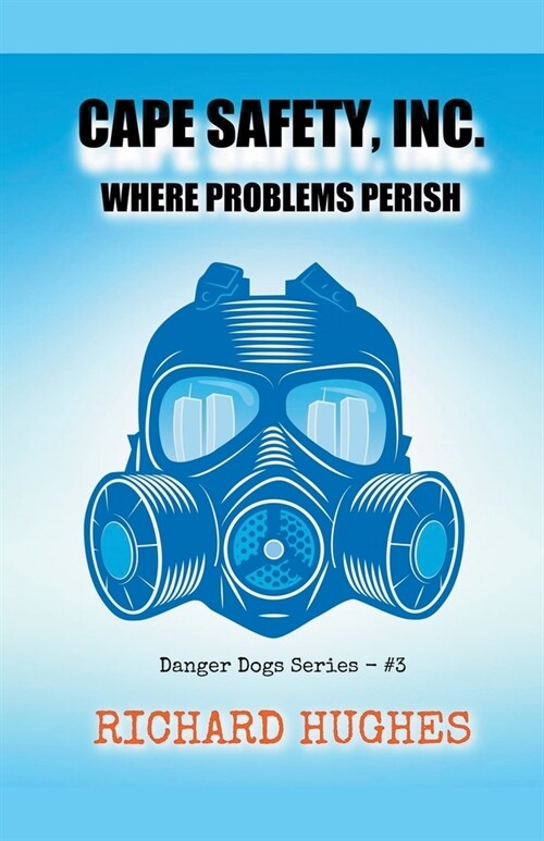 Cape Safety, Inc. - Where Problems Perish (Paperback)