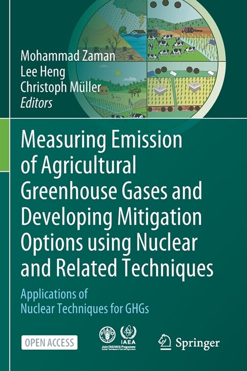 Measuring Emission of Agricultural Greenhouse Gases and Developing Mitigation Options using Nuclear and Related Techniques: Applications of Nuclear Te (Paperback)