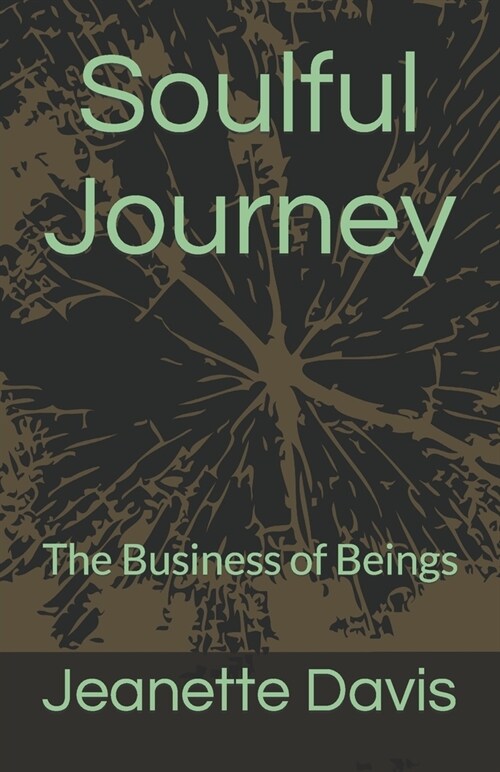 Soulful Journey: The Business of Beings (Paperback)