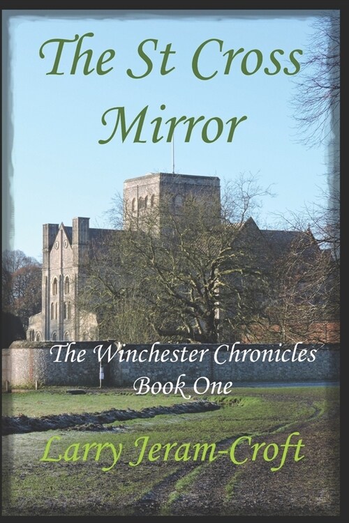 The St Cross Mirror: The Winchester Chronicles Book One (Paperback)