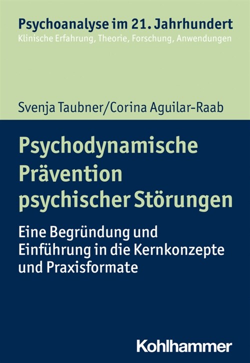 Psychodynamische Pravention Psychischer Storungen: Eine Begrundung Und Einfuhrung in Die Kernkonzepte Und Praxisformate (Paperback)