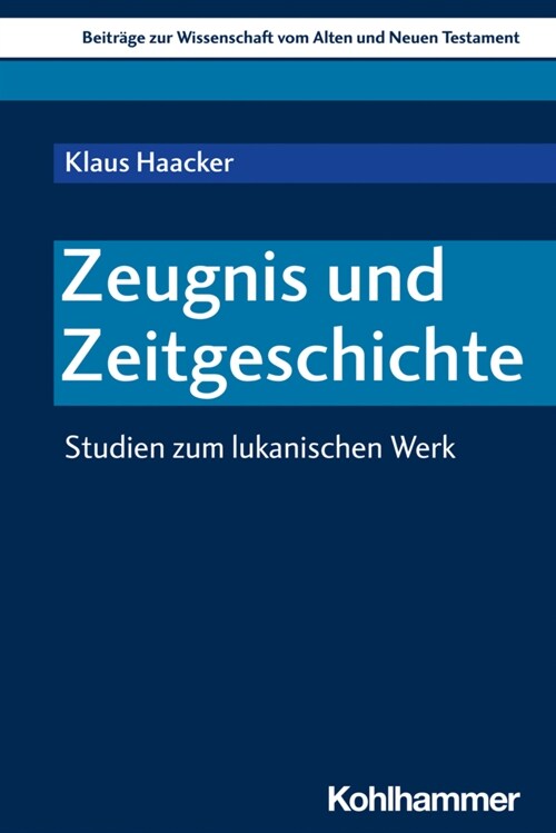 Zeugnis Und Zeitgeschichte: Studien Zum Lukanischen Werk (Paperback)