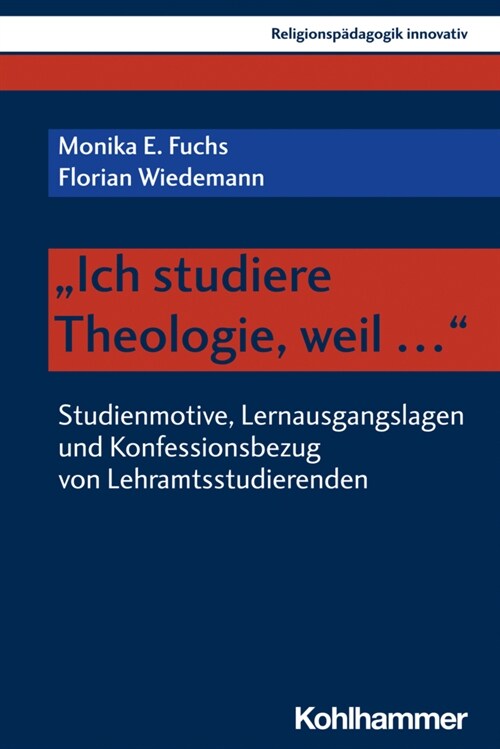 Ich Studiere Theologie, Weil ...: Studienmotive, Lernausgangslagen Und Konfessionsbezug Von Lehramtsstudierenden (Paperback)