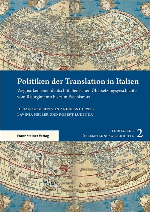 Politiken Der Translation in Italien: Wegmarken Einer Deutsch-Italienischen Ubersetzungsgeschichte Vom Risorgimento Bis Zum Faschismus (Paperback)