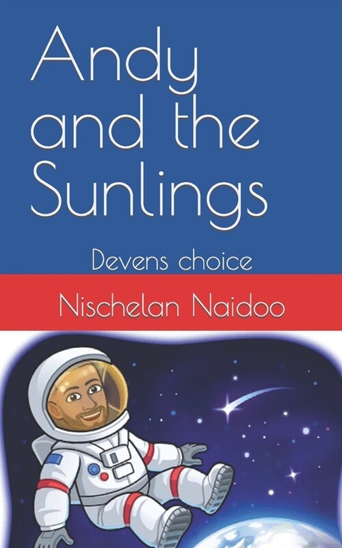 Andy and the Sunlings: Devens choice (Paperback)