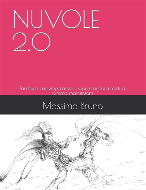 Nuvole 2.0: Pantheon contemporaneo: i supereroi dai fumetti al cinema mainstream (Paperback)