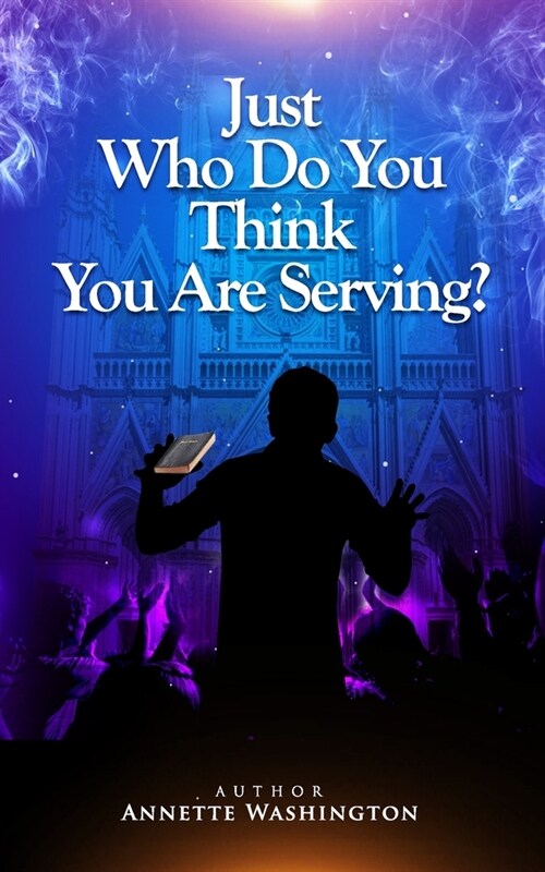 Just Who Do You Think You Are Serving? (Paperback)