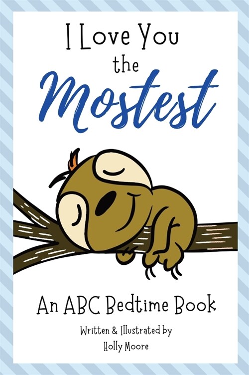 I Love You the Mostest - An ABC Bedtime Book (Hardcover)