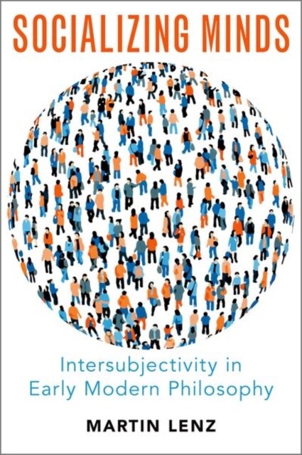 Socializing Minds: Intersubjectivity in Early Modern Philosophy (Hardcover)
