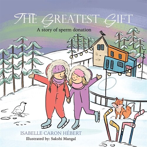 The Greatest Gift: A story of sperm donation (Paperback)