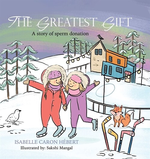 The Greatest Gift: A story of sperm donation (Hardcover)