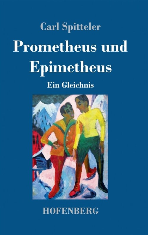 Prometheus und Epimetheus: Ein Gleichnis (Hardcover)