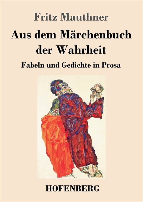 Aus dem M?chenbuch der Wahrheit: Fabeln und Gedichte in Prosa (Paperback)
