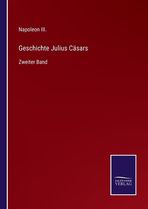 Geschichte Julius C?ars: Zweiter Band (Paperback)