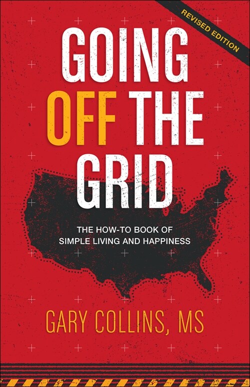 Going Off the Grid: The How-To Book of Simple Living and Happiness (Paperback, 2, Revised)