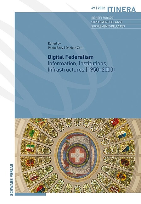 Digital Federalism: Information, Institutions, Infrastructures (1950-2000) (Paperback)