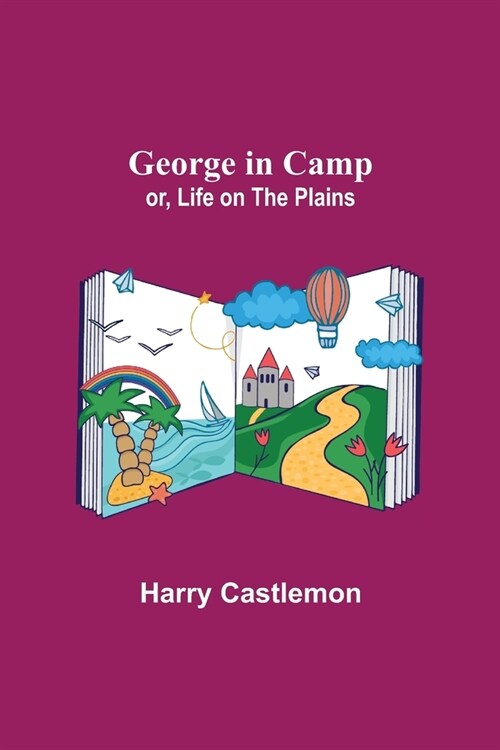 George in Camp; or, Life on the Plains (Paperback)