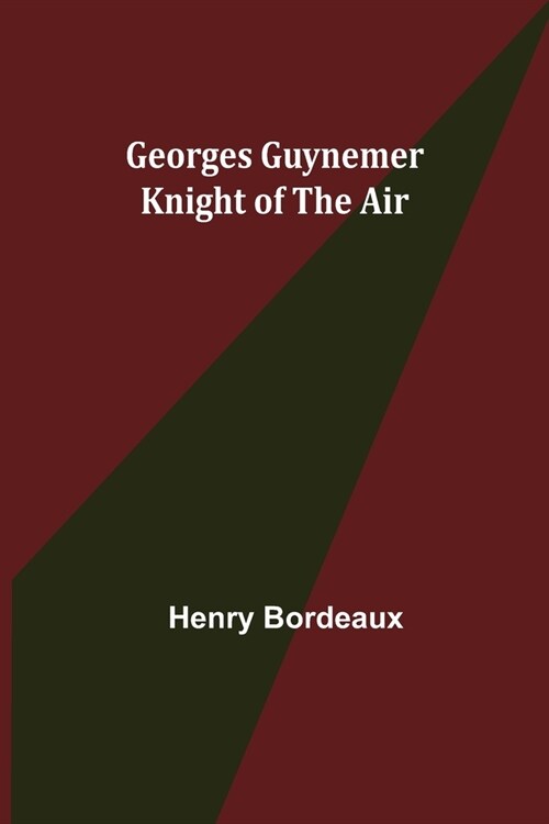Georges Guynemer: Knight of the Air (Paperback)