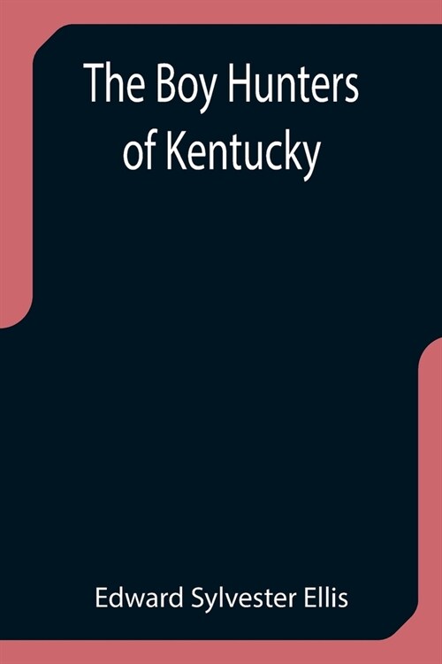 The Boy Hunters of Kentucky (Paperback)