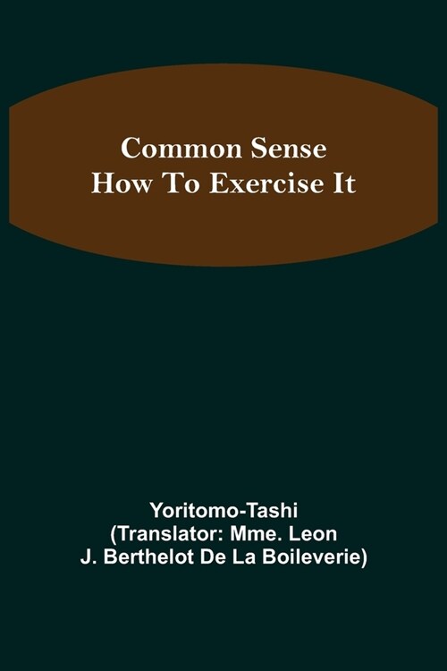 Common Sense; How To Exercise It (Paperback)