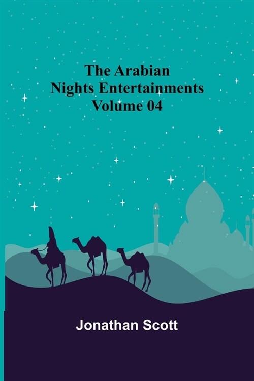 The Arabian Nights Entertainments - Volume 04 (Paperback)