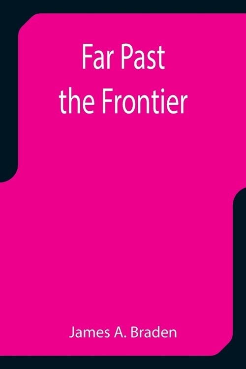 Far Past the Frontier (Paperback)