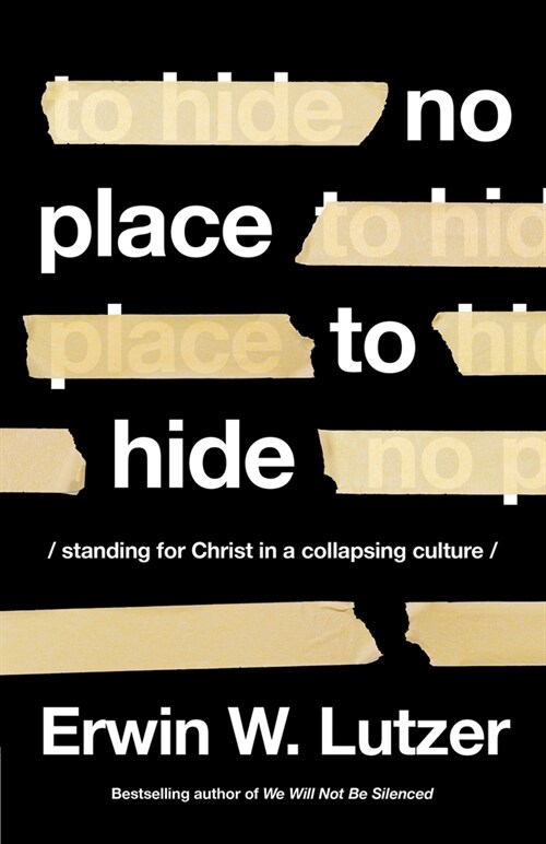 No Reason to Hide: Standing for Christ in a Collapsing Culture (Paperback)
