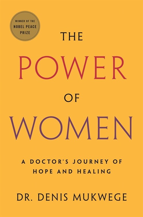 The Power of Women: A Doctors Journey of Hope and Healing (Paperback)