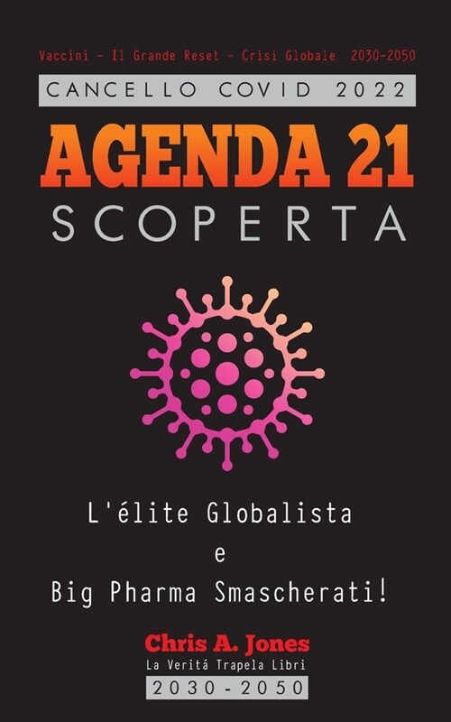 Cancello COVID 2022 - AGENDA 21 Scoperta: L?ite Globalista e Big Pharma Smascherati! - Vaccini - Il Grande Reset - Crisi Globale 2030-2050 (Paperback)