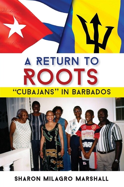 A Return to Roots: Cubajans in Barbados (Paperback)