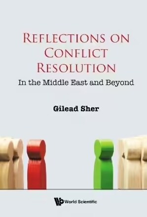 Reflections on Conflict Resolution: In the Middle East and Beyond (Hardcover)